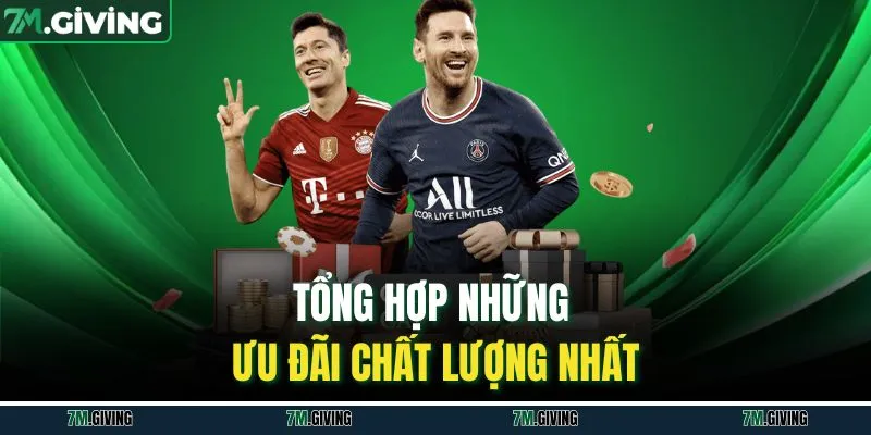 Tổng hợp những ưu đãi chất lượng nhất